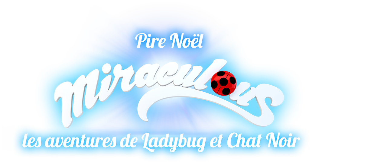 Pire Noël Miraculous Les Aventures De Ladybug Et Chat